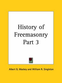 History of Freemasonry, Part 3