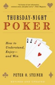 Thursday-Night Poker: How to Understand, Enjoy--and Win