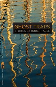 Ghost Traps (Flannery O'Connor Award for Short Fiction)