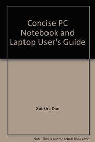 The Concise PC Notebook and Laptop User's Guide/With Disk