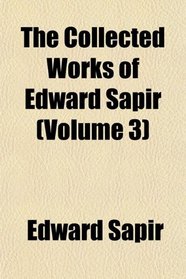 The Collected Works of Edward Sapir (Volume 3)
