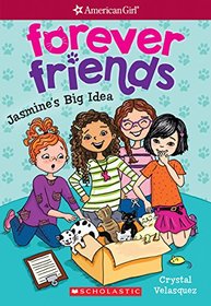 Jasmine's Big Idea (American Girl: Forever Friends #1)