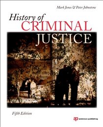 History of Criminal Justice, Fifth Edition