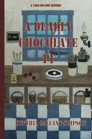 A Deadly Chocolate Pi: A Cape Cod Cozy Mystery (Volume 1)