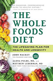The Whole Foods Diet: Discover Your Hidden Potential for Health, Beauty, Vitality & Longevity