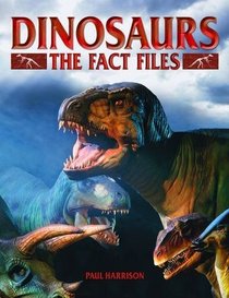 Dinosaurs the Fact Files