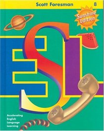 Scott Foresman ESL Student Book, Grade 8, Second Edition