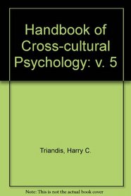 Handbook of Cross-Cultural Psychology Volume 5: Social Psychology