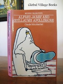 Alfred Jarry and Guillaume Apollinaire (Grove Press Modern Dramatists)