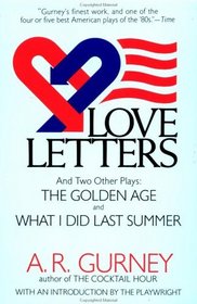 Love Letters and Two Other Plays : The Golden Age, What I Did Last Summer (Plume Drama)