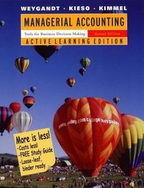 Managerial Accounting, Active Learning Edition : Tools for Business Decision Making