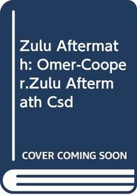 Zulu Aftermath: Omer-Cooper.Zulu Aftermath Csd
