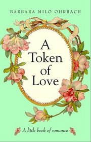 A Token of Love: A Little Book of Romance