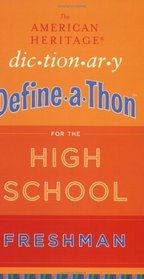 The American Heritage Dictionary Define-a-Thon for the High School Freshman