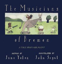 Musicians Of Bremen, The : A Tale From Germany