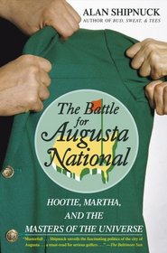 The Battle for Augusta National: Hootie, Martha, and the Masters of the Universe