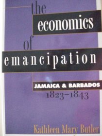 The Economics of Emancipation: Jamaica and Barbados, 1823-1843