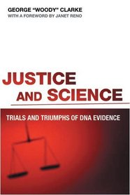 Justice and Science: Trials and Triumphs of DNA Evidencce