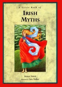 A Little Book of Irish Myths (Little Irish Bookshelf)