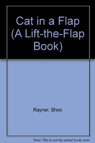Cat in a Flap (A Lift-the-Flap Book)