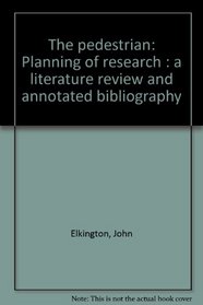 The pedestrian: Planning & research : a literature review and annotated bibliography