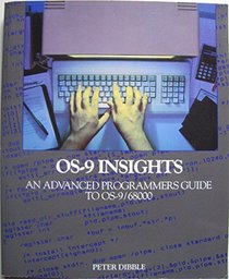 OS-9 insights: An advanced programmers' guide to OS-9/68000