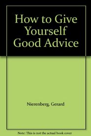 How to Give Yourself Good Advice