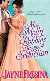 Miss Molly Robbins Designs a Seduction (Sydney Dovedale, Bk 4)