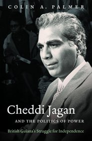 Cheddi Jagan and the Politics of Power: British Guiana's Struggle for Independence (H. Eugene and Lillian Youngs Lehman)