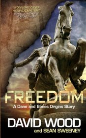 Freedom: A Dane and Bones Origins Story (Dane Maddock Origins) (Volume 1)
