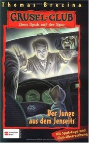 Gruselclub, Dem Spuk auf der Spur, Bd.17, Der Junge aus dem Jenseits