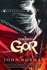 El guerrero de Gor (Cronicas de la contratierra / Chronicles of Counter-Earth) (Spanish Edition)
