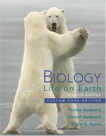 Biology : Life on Earth, Custom Core (7th Edition)