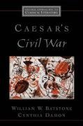 Caesar's Civil War (Oxford Approaches to Classical Literature)
