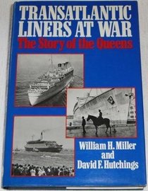 Transatlantic Liners at War: The Story of the Queens