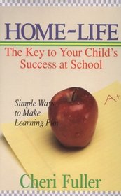 Homelife: The Key to Your Child's Success in School