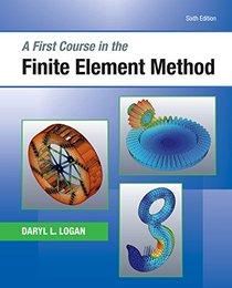 A First Course in the Finite Element Method (Activate Learning with these NEW titles from Engineering!)