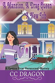 A Mansion, a Drag Queen, and a New Job (Deanna Oscar, Bk 1)