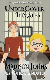 Undercover Inmates (An Agnes Barton Senior Sleuths Mystery) (Volume 10)