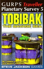 GURPS Traveller: Planetary Survey 5 - Tobibak - The Savage Sea