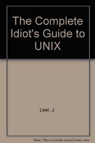The Complete Idiot's Guide to Unix