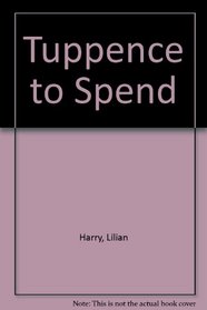 Tuppence to Spend