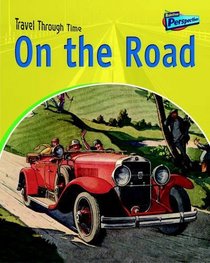 On the Road (Raintree Perspectives: Travel Through Time)