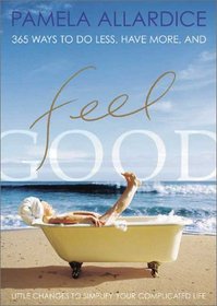 Feel Good: Little Changes to Simplify Your Complicated Life (Sue Hines Book)