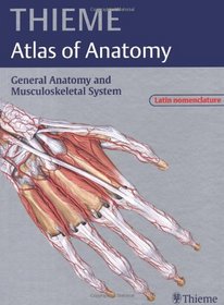 THIEME Atlas of Anatomy, Vol. 1: General Anatomy and Musculoskeletal System (Latin Nomenclature Edition)