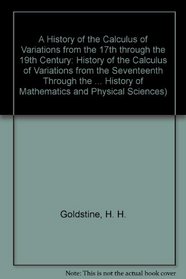 A History of the Calculus of Variations from the 17th through the 19th Century (Studies in the History of Mathematics and Physical Sciences)