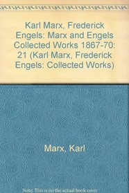 Karl Marx, Frederick Engels: Marx and Engels Collected Works 1867-70 (Karl Marx, Frederick Engels: Collected Works)