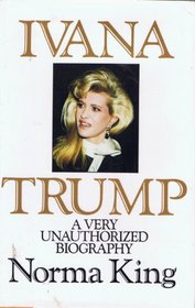Ivana Trump: A Very Unauthorized Biography
