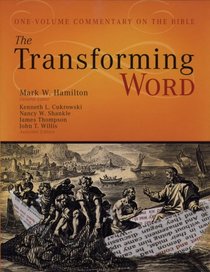 The Transforming Word: A One-Volume Commentary on the Bible
