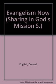 Evangelism Now (Sharing in God's Mission S.)